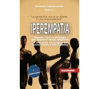 Iperempatia: La sensibilità non è un difetto, è una responsabilità. (Relazioni e Comunicazione)