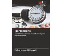 Ipertensione: Aspetti farmaceutici nella terapia farmacologica e non farmacologica