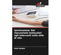 Ipertensione: Dai meccanismi molecolari agli interventi sullo stile di vita
