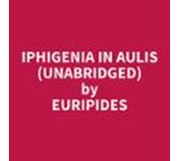 Iphigenia In Aulis (unabridged) (audiolibro)