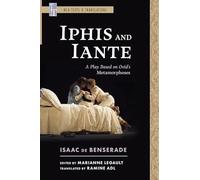 Iphis and Iante: A Play Based on Ovid's Metamorphoses (MLA Texts and Translations)