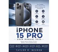 iPhone 15 Pro User Manual 2026: Master Setup, Photos, Privacy, Battery, and Troubleshooting