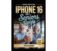 iPhone 16 For Seniors Guide: An Easy, Step-by-Step Illustrated Manual for Beginners to Master the iPhone 16 - Simple Tips Requiring Zero Tech Skills, Plus Pro and Pro Max Features