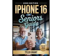 iPhone 16 For Seniors Guide: An Easy, Step-by-Step Illustrated Manual for Beginners to Master the iPhone 16 - Simple Tips Requiring Zero Tech Skills, Plus Pro and Pro Max Features