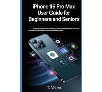 iPhone 16 Pro Max User Guide for Beginners and Seniors: Step-by-Step Instructions to Set Up and Master Hidden Features, with Tips and Tricks to Unlock ... Power of Your Apple Device (Tech gadgets)