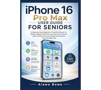 iPhone 16 Pro Max User Guide for Seniors: A Step-by-Step Beginner-Friendly Manual to Setup, Master Features, and Use Your Device with Confidence and Simple Instructions for Everyday Use