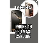 iPhone 16 Pro Max User Guide: Master Professional Photography, Apple Intelligence