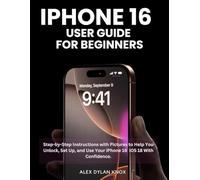 Iphone 16 User Guide For Beginners: Step-by-Step Instructions with Pictures to Help You Unlock, Set Up, and Use Your iPhone 16 iOS 18 With Confidence. (iPhone series)