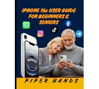 IPHONE 16E USER GUIDE FOR BEGINNERS & SENIORS: Explore the Features, Navigate with Ease, and Master Your Apple Device with Clear Steps and Big-Text Instructions