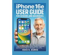 iPhone 16e User Guide for Seniors and Beginners: Step-by-Step Instructions, Hidden Features, and Essential Tips to Navigate Like a Pro.