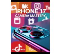 iPhone 17 Camera Mastery: Pro Photography & Cinematic Video Tips for TikTok, Instagram, and YouTube Creators