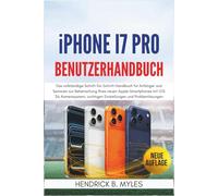 iPhone 17 Pro Benutzerhandbuch: Das vollständige Schritt-für-Schritt-Handbuch für Anfänger und Senioren zur Beherrschung Ihres neuen Apple-Smartphones ... wichtigen Einstellungen und Problemlösungen