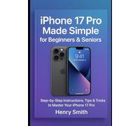 iPhone 17 Pro Made Simple for Beginners & Seniors: Step-by-Step Instructions, Tips & Tricks to Master Your iPhone 17 Pro (gadget review)