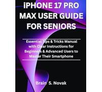 iPHONE 17 PRO MAX USER GUIDE FOR SENIORS: Essential Tips & Tricks Manual with Clear Instructions for Beginners & Advanced Users to Master Their Smartphone