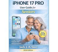 iphone 17 pro user guide for seniors 2026: A Stress Free, Big Text, Picture Based Guide to Help Seniors Use iphone 17 Pro with Confidence
