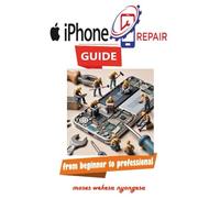 iPhone Repair Guide: from beginner to professional