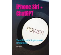 iPhone Siri + ChatGPT: Your iPhone's Superpower Unleashed