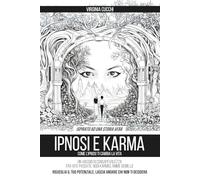 IPNOSI E KARMA: COME L'IPNOSI TI CAMBIA LA VITA