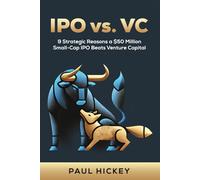 IPO vs. VC: 9 Strategic Reasons a $50m Small-Cap IPO Beats Venture Capital