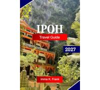 Ipoh Travel Guide 2027: Explore Malaysia with Colonial Architecture, Limestone Hills, Cave Temples, Street Food, and Cultural Heritage