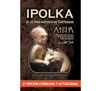 Ipolka, el último refugio de Tartessos.: Viaje por la historia del pueblo de Porcuna.