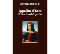 Ippolito d'Este - Il fascino del genio