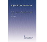 Ippolito Pindemonte: Studi e ricerche con l'aggiunta della tragedia inedita "Ifigenia in Tauri" e di liriche inedite o rare