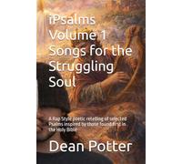iPsalms Volume 1 Songs for the Struggling Soul: A Rap Style poetic retelling of selected Psalms inspired by those found first in the Holy Bible