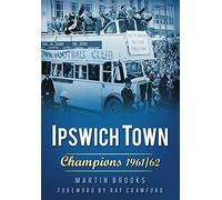 Ipswich Town: Champions 1961/62