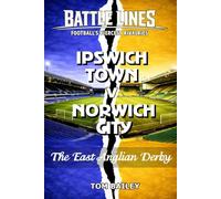 Ipswich Town v Norwich City: The East Anglian Derby