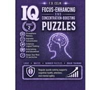 IQ-Boosting and Focus-Enhancing Puzzles: The Easy Collection for Adults: 780 Easy Brain-Training Puzzles to Sharpen Memory, Focus & Logic - Sudoku, ... Key (Brain Games Puzzle Collection -II)