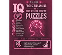 IQ-Boosting and Focus-Enhancing Puzzles: The Medium Collection for Adults: 780 Brain-Training Puzzles to Sharpen Memory, Focus & Logic - Sudoku, Word ... Key (Brain Games Puzzle Collection -II)