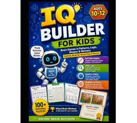 IQ Builder for Kids: Brain Games in Patterns, Logic, Shapes & Memory | Ages 10-12 Activity Book for Smart Kids & Tweens (UScore Brain Builders)