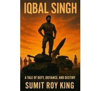 Iqbal Singh: A Tale of Duty, Defiance, and Destiny