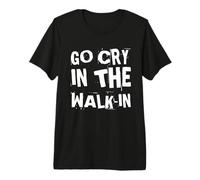 IR a Llorar en el Walk-In - Divertido Chef Cocinero Entusiasta de Cocina Camiseta Premium