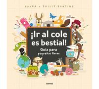 ¡Ir al cole es bestial!: Guía para pequeñas fieras (Serres)