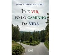 IR E VIR, PO LO CAMINHO DA VIDA