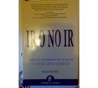 Ir o no ir. Hacia el compromiso de trabajar y vivir con calidad