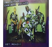 Ira N The Christo Palace - Get Ready!