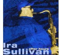 Ira Sullivan - After Hours Volume 5
