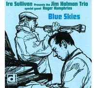 Ira Sullivan / Jim Holman Trio - Blue Skies