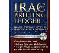 IRAC CASE BRIEFING LEDGER: The Definitive Study System & Courtroom Organizer for Law Students | 2026 Edition