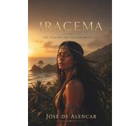 Iracema: Die Legende der Tochter Brasiliens