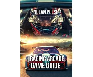 iRacing Arcade Game Guide: Master Every Track, and Build Your Championship Dynasty