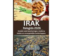 IRAK Reisgids 2026: Ontdek oude beschavingen, moderne steden en onvergetelijke landschappen.