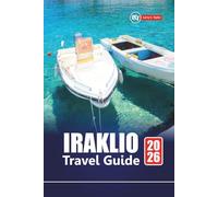 IRAKLIO TRAVEL GUIDE 2026: Top Things to Do, Local Cuisine, Ancient Ruins, Beaches, Walking Tours, and Insider Tips for Exploring Crete's Cultural Capital