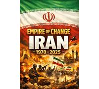 Iran - 1970 to 2025 - The Quickest History of a Fascinating Nation