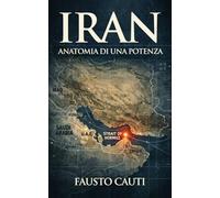 Iran: Anatomia di una potenza