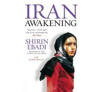 Iran Awakening: A memoir of revolution and hope [Idioma Inglés]