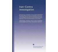 Iran-Contra investigation: Joint heari...